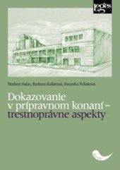 kniha Dokazovanie v prípravnom konaní trestnoprávne aspekty, Leges 2021