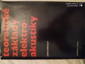 kniha Teoretické základy elektroakustiky celost. vysokošk. učebnice pro elektrotechn. fakulty vys. škol. techn., Academia 1985