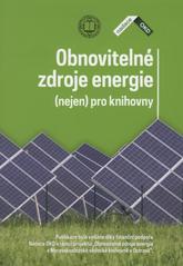kniha Obnovitelné zdroje energie (nejen) pro knihovny, Moravskoslezská vědecká knihovna v Ostravě 2010