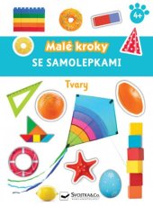 kniha Malé kroky se samolepkami Tvary 4+, Svojtka 2021