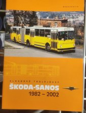 kniha Kloubové trolejbusy Škoda-Sanos 1982-2002 monografie, Dopravní společnost Zlín Otrokovice 2005