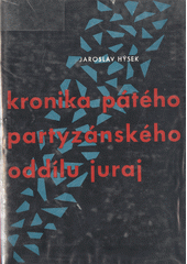 kniha Kronika pátého partyzánského oddílu Juraj, Blok 1967
