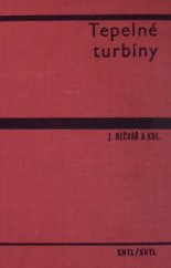 kniha Tepelné turbíny Celost. vysokošk. učebnice pro fak. strojního inženýrství, SNTL 1968