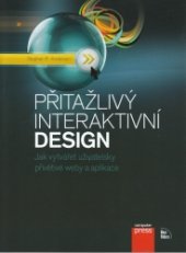 kniha Přitažlivý interaktivní design jak vytvářet uživatelsky přívětivé produkty, CPress 2012