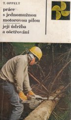 kniha Práce s jednomužnou motorovou pilou, její údržba a ošetřování, SZN 1972