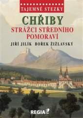 kniha Chřiby - strážci Středního Pomoraví Tajemné stezky, Regia 2015