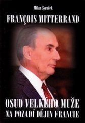 kniha Francois Mitterrand Osud velkého muže na pozadí dějin Francie, Grada 2016