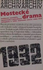 kniha Mostecké drama svědectví novinářů, spisovatelů a pokrokové veřejnosti o velké mostecké stávce roku 1932, Mladá fronta 1972