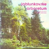 kniha Jablunkovské arboretum Unikátní parková sbírka dřevin beskydského plicního ústavu, Okresní vlastivědné muzeum 1988