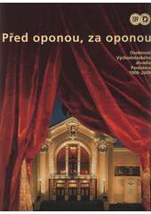 kniha Před oponou, za oponou osobnosti Východočeského divadla Pardubice 1909-2009, Východočeské divadlo Pardubice 2009