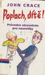 kniha Poplach, dítě! průvodce otcovstvím pro neurotiky, Columbus 1997