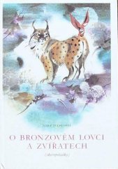 kniha O bronzovém lovci a zvířatech (skoropohádky), Tiskárny Vimperk 1992