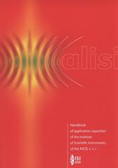 kniha Alisi handbook of application capacities of the Institute of Scientific Instruments of the ASCR, v.v.i., Institute of Scientific Instruments of the ASCR 2010