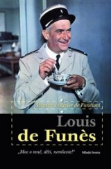 kniha Louis de Funès "moc o mně, děti, nemluvte!", Mladá fronta 2010