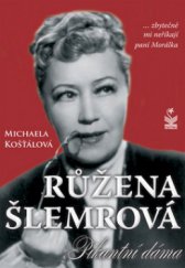 kniha Růžena Šlemrová, pikantní dáma, Petrklíč 2010