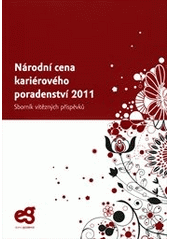 kniha Národní cena kariérového poradenství 2011 sborník vítězných příspěvků, Dům zahraničních služeb MŠMT 2011
