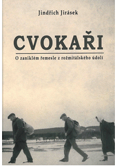 kniha Cvokaři o zaniklém řemesle z rožmitálského údolí, Petr Prášil 