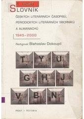 kniha Slovník českých literárních časopisů, periodických literárních sborníků a almanachů 1945-2000, Host 2002