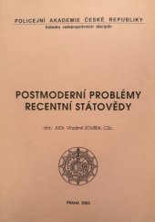 kniha Postmoderní problémy recentní státovědy Vladimír Zoubek, Policejní akademie České republiky 2003