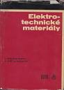 kniha Elektrotechnické materiály zákl. spis Čes. matice techn. : určeno [též] žákům prům. a vys. škol, SNTL 1967