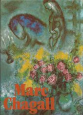kniha Marc Chagall [monografie s ukázkami z malířského díla], Odeon 1987