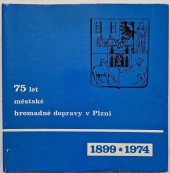 kniha 75 let městské hromadné dopravy v Plzni , Dopravní podniky města Plzne 1974