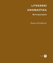 kniha Literární onomastika Antroponyma, Univerzita Karlova, Filozofická fakulta 2017