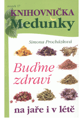 kniha Buďme zdraví na jaře i v létě, Meduňka 2013