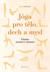 kniha Jóga pro tělo, dech a mysl Průvodce návratem k celistvosti, Alferia 2022