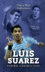 kniha Luis Suarez: Kanibal s něžnou duší, XYZ 2017