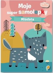 kniha Moje super samolepky Mláďata, Svojtka 2023