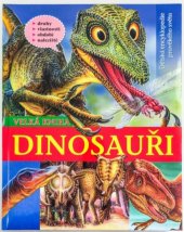 kniha Dinosauři Velká kniha Dětská encyklopedie pravěkého světa, Sun 2020