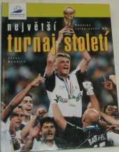 kniha Největší turnaj století, Francie '98 kronika fotbalového MS, Knihcentrum 1998