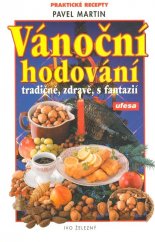kniha Vánoční hodování tradičně, zdravě, s fantazií, Ivo Železný 2000