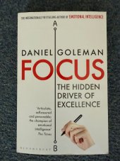 kniha Focus The hiddne driver of excellence, Bloomsbury 2014