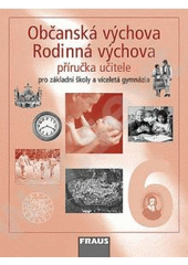 kniha Občanská výchova 6 s blokem Rodinná výchova : pro základní školy a víceletá gymnázia, Fraus 2009