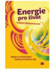 kniha Energie pro život najděte pravé kořeny své životní síly, Beta 2007