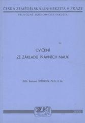 kniha Cvičení ze základů právních nauk, Česká zemědělská univerzita, Provozně ekonomická fakulta 2008