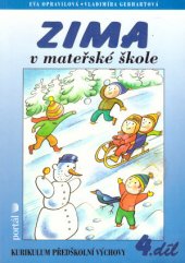 kniha Zima v mateřské škole učebnice pro pedagogické obory středních, vyšších a vysokých škol : kurikulum předškolní výchovy 4. díl, Portál 1998