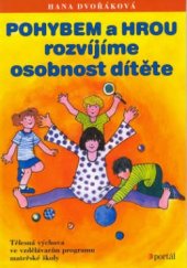 kniha Pohybem a hrou rozvíjíme osobnost dítěte [tělesná výchova ve vzdělávacím programu mateřské školy], Portál 2002