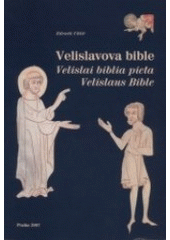 kniha Velislavova bible = Velislai biblia picta = Velislaus Bible, Národní knihovna České republiky 2007