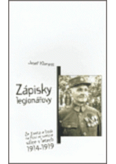 kniha Zápisky legionářovy ze života a bojů na Rusi ve světové válce v letech 1914-1919, Zdeněk Susa 2005