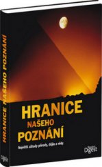 kniha Hranice našeho poznání největší záhady přírody, dějin a vědy, Reader’s Digest 2012