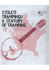 kniha Století trampingu A century of tramping, Národní muzeum 2018