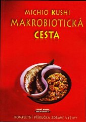 kniha Makrobiotická cesta Kompletní příručka zdravé výživy, Levné knihy 1997