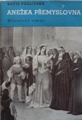 kniha Anežka Přemyslovna historický román, Česká grafická Unie 1940