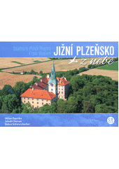 kniha Jižní Plzeňsko z nebe Southern Plzeň Region from heaven, Creative Business Studio 2018