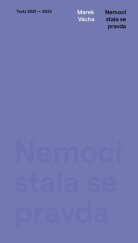 kniha Nemocí se stala pravda Texty 2021–2023, Nakladatelství Cesta 2023