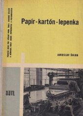 kniha Papír - kartón - lepenka Pomocná kniha pro stř. prům. školy, odb. učiliště a učňovské školy oboru papírenského a polygrafického, SNTL 1962