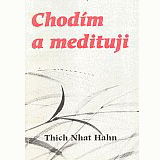 kniha Chodím a medituji průvodce meditací v chůzi, Pragma 1994